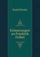 Erinnerungen an Friedrich Frobel, Rudolf Benfey 