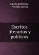 Escritos literarios y politicos, Adolfo Ballivian 