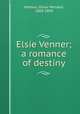 Elsie Venner; a romance of destiny, Holmes, Oliver Wendell, 1809-1894 