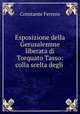 Esposizione della Gerusalemme liberata di Torquato Tasso: colla scelta degli ., Constante Ferrero 