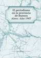 El periodismo en la provincia de Buenos Aires: Ano 1907, Carlos P. Salas 