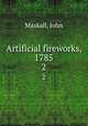 Artificial fireworks, 1785. 2, Maskall, John 