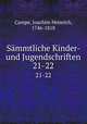 Smmtliche Kinder- und Jugendschriften. 21-22, Campe, Joachim Heinrich, 1746-1818 