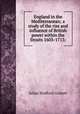 England in the Mediterranean; a study of the rise and influence of British power within the Straits 1603-1713;, Corbett, Julian Stafford, Sir, 1854-1922 