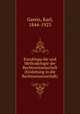 Enzyklopa?die und Methodologie der Rechtswissenschaft (Einleitung in die Rechtswissenschaft), Gareis, Karl, 1844-1923 