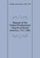 Manual of the United Presbyterian Church of North America, 1751-1881, Scouller, James Brown, 1820-1899 
