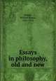 Essays in philosophy, old and new, Knight, William Angus, 1836-1916 