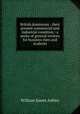 British dominions : their present commercial and industrial condition : a series of general reviews for business men and students, Ashley, W. J. Sir 