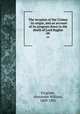 The invasion of the Crimea : its origin, and an account of its progress down to the death of Lord Raglan. 09, Kinglake, Alexander William, 1809-1891 