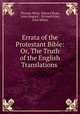 Errata of the Protestant Bible: Or, The Truth of the English Translations ., Thomas Ward, Edward Ryan, John Lingard , Richard Grier, John Milner 