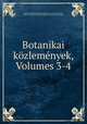 Botanikai kozlemenyek, Volumes 3-4, Magyar Biologiai Tarsasag 
