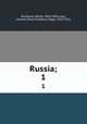 Russia;. 1, Rambaud, Alfred, 1842-1905,Lang, Leonora Blanche,Saltus, Edgar, 1855-1921 