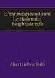 Erganzungsband zum Leitfaden der Bergbaukunde, Albert Ludwig Serlo 