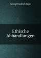 Ethische Abhandlungen, Georg Friedrich Tepe 