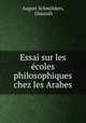 Essai sur les e?coles philosophiques chez les Arabes, August Schmolders 