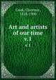 Art and artists of our time. v.1, Cook, Clarence, 1828-1900 