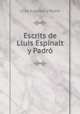 Escrits de Lluis Espinalt y Padro, Lluis Espinalt y Padro 