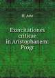 Exercitationes criticae in Aristophanem: Progr, H. Anz 