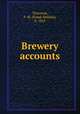 Brewery accounts, Thornton, F. W. (Frank Weldon), b. 1863 