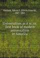 Universalism as it is; or, Text book of modern universalism in America, Hatfield, Edwin F. (Edwin Francis), 1807-1883 