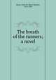 The breath of the runners; a novel, Mears, Mary M. (Mary Martha), 1876-1943 