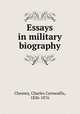 Essays in military biography, Chesney, Charles Cornwallis, 1826-1876 