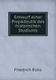 Entwurf einer Propadeutik des historischen Studiums, Friedrich Ruhs 