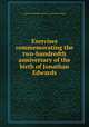 Exercises commemorating the two-hundredth anniversary of the birth of Jonathan Edwards, Andover theological seminary. [from old catalog] 