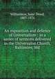 An exposition and defence of Universalism : in a series of sermons delivered in the Universalist Church, Baltimore, Md., Williamson, Isaac Dowd, 1807-1876 