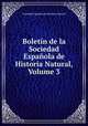 Boletin de la Sociedad Espanola de Historia Natural, Volume 3, Sociedad Espanola de Historia Natural 