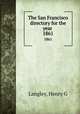 The San Francisco directory for the year . 1861, Henry G. Langley 