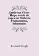 Etude sur Victor Hugo, suivie de pages sur Verlaine, l