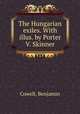 The Hungarian exiles. With illus. by Porter V. Skinner, Cowell, Benjamin 