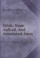Ethik: Neue Aufl.ed. And Annotated Anon, Baruch de Spinoza 