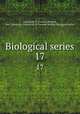 Biological series. 17, University of Toronto,Toronto, Ont. University. University of Toronto studies. Biological series 