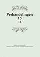 Verhandelingen. 15, Akademie van Wetenschappen, Amsterdam. Afdeeling voor de Wis- en Natuurkundige Wetenschappen 