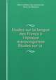 Etudes sur la langue des Francs a l