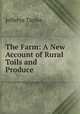 The Farm: A New Account of Rural Toils and Produce, Jefferys Taylor 