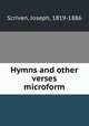 Hymns and other verses microform, Scriven, Joseph, 1819-1886 