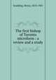 The first bishop of Toronto microform : a review and a study, Scadding, Henry, 1813-1901 