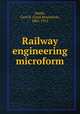Railway engineering microform, Smith, Cecil B. (Cecil Brunswick), 1865-1912 