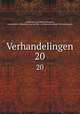 Verhandelingen. 20, Akademie van Wetenschappen, Amsterdam. Afdeeling voor de Wis- en Natuurkundige Wetenschappen 