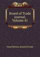 Board of Trade journal, Volume 41, Great Britain. Board of trade 