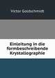 Einleitung in die formbeschreibende Krystallographie, Victor Goldschmidt 