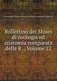 Bollettino dei Musei di zoologia ed anatomia comparata della R ., Volume 22, 