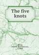 The five knots, White, Fred M. (Fred Merrick), b. 1859 
