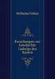 Forschungen zur Geschichte Ludwigs des Bayern, Wilhelm Felten 