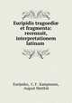 Euripidis tragoedi? et fragmenta: recensuit, interpretationem latinam ., C.F. Kampmann Euripides 
