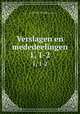 Verslagen en mededeelingen. 1, 1-2, Akademie van Wetenschappen, Amsterdam. Afdeeling voor de Wis- en Natuurkundige Wetenschappen 