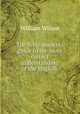 The Bible students guide to the more correct understanding of the English ., William Wilson 